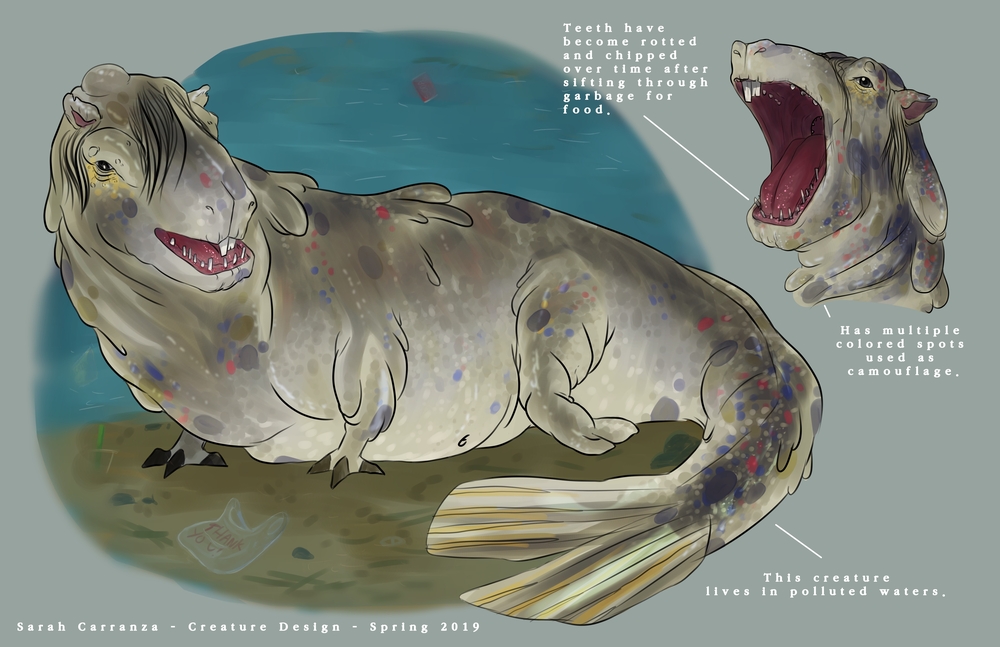 Text: “Sarah Carranza, creature design, 2019. Teeth have become rotted and chipped over time after sifting through garbage for food. Has multiple colored spots used as camouflage. This creature lives in polluted water.” Large sea-like creature. Brown-grey, blubbery. Speckles of red and blue all around body. It has a long, fish tail with smaller feet and claws for hands. Face resembles a capybara and strands of black hair sit on its head. The backdrop is underwater with sand and garbage around the creature.