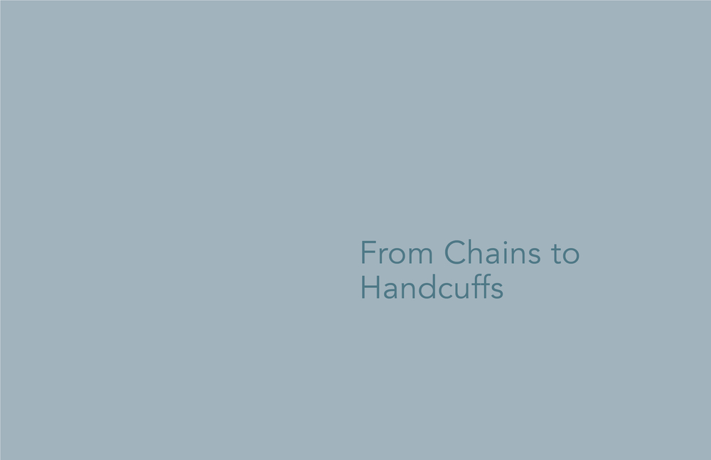 From Chains to Handcuffs